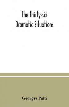 The Thirty-Six Dramatic Situations