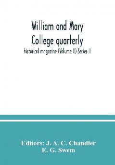 William and Mary College quarterly; historical magazine (Volume II) Series II