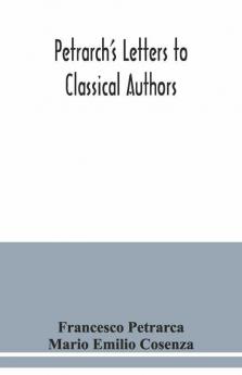 Petrarch'S Letters To Classical Authors