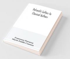 Petrarch'S Letters To Classical Authors