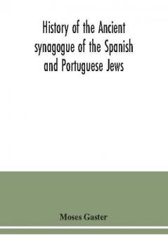 History of the Ancient synagogue of the Spanish and Portuguese Jews