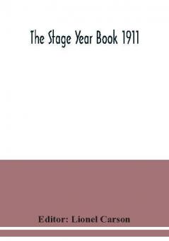 The Stage Year Book 1911