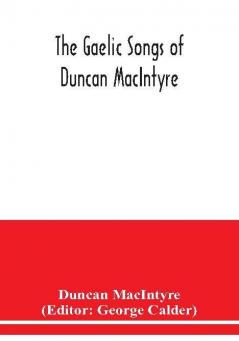 The Gaelic songs of Duncan MacIntyre