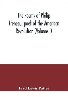 The poems of Philip Freneau poet of the American revolution (Volume I)