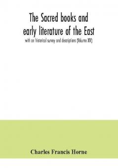 The sacred books and early literature of the East; with an historical survey and descriptions (Volume XIV)