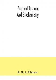 Practical organic and biochemistry