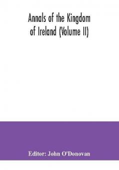 Annals of the kingdom of Ireland (Volume II)