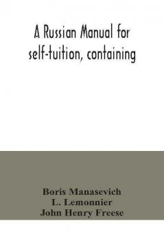 A Russian manual for self-tuition containing