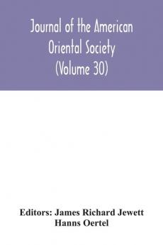 Journal of the American Oriental Society (Volume 30)