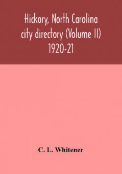 Hickory North Carolina city directory (Volume II) 1920-21