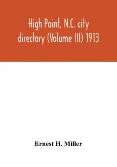 High Point N.C. city directory (Volume III) 1913