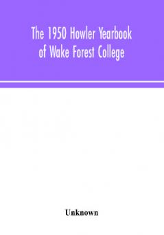 The 1950 Howler Yearbook of Wake Forest College