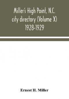 Miller's High Point N.C. city directory (Volume X) 1928-1929