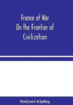 France at War: On the Frontier of Civilization