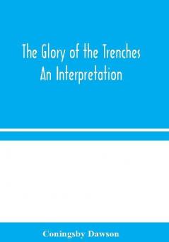 The Glory of the Trenches: An Interpretation