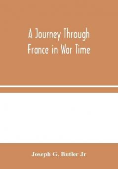 A Journey Through France in War Time