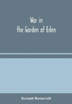 War in the Garden of Eden