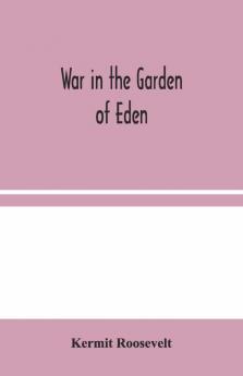 War In The Garden Of Eden