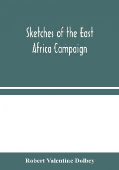 Sketches of the East Africa Campaign