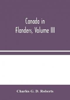 Canada in Flanders Volume III