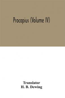 Procopius (Volume IV)