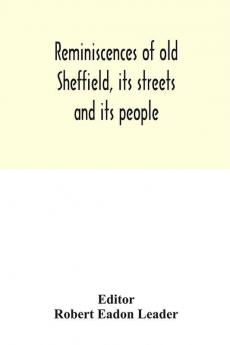 Reminiscences of old Sheffield its streets and its people