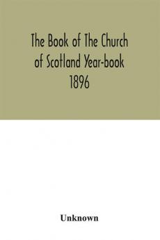 The Book of The Church of Scotland Year-book 1896