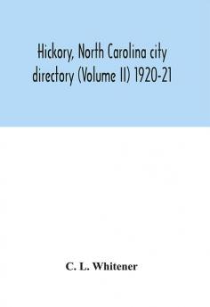 Hickory North Carolina city directory (Volume II) 1920-21