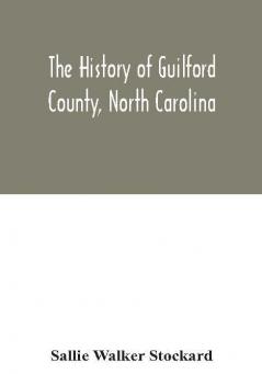 The history of Guilford County North Carolina