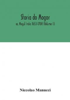 Storia do Mogor; or Mogul India 1653-1708 (Volume II)