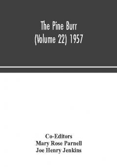 The Pine Burr (Volume 22) 1957