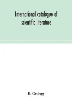 International catalogue of scientific literature H.Geology