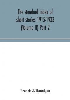 The standard index of short stories 1915-1933 (Volume II) Part 2