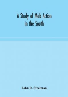 A study of mob action in the South