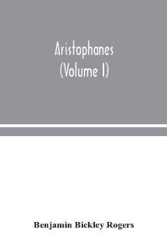 Aristophanes (Volume I)