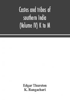 Castes and tribes of southern India (Volume IV) K to M