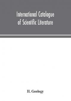 International catalogue of scientific literature H.Geology