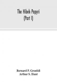 The Hibeh papyri (Part I)