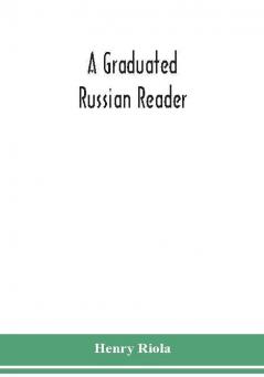 A graduated Russian reader with a vocabulary of all the Russian words contained in it