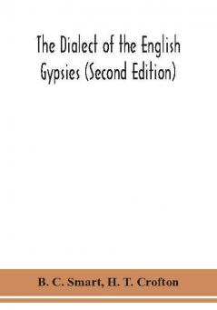 The dialect of the English gypsies (Second Edition)