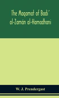 The Maqámát Of Badí‘ Al-Zamán Al-Hamadhání