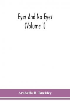 Eyes and no eyes (Volume I)