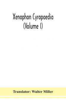 Xenophon Cyropaedia (Volume I)