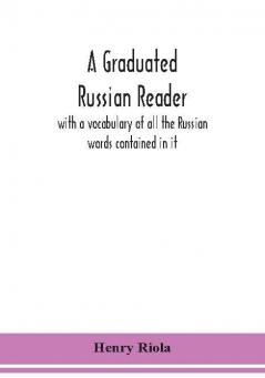 A graduated Russian reader with a vocabulary of all the Russian words contained in it