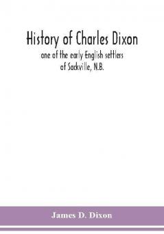 History of Charles Dixon