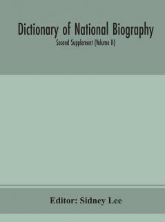 Dictionary of national biography. Second supplement (Volume II)