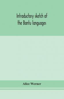 Introductory sketch of the Bantu languages