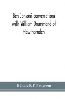 Ben Jonson's conversations with William Drummond of Hawthornden