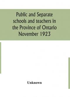 Public and separate schools and teachers in the Province of Ontario November 1923