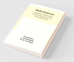Siksha-Samuccaya A Compendium Of Buddhist Doctrine Compiled By Santideva Chiefly From Earlier Mahayana Sutras